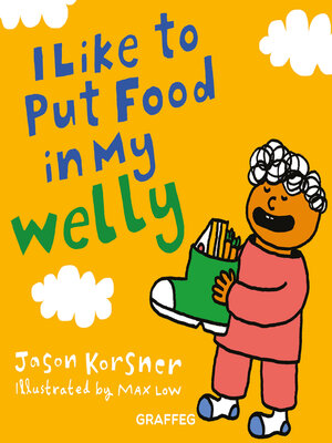 cover image of I Like to Put Food in My Welly